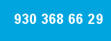 930 368 66 29 930 368 66 29